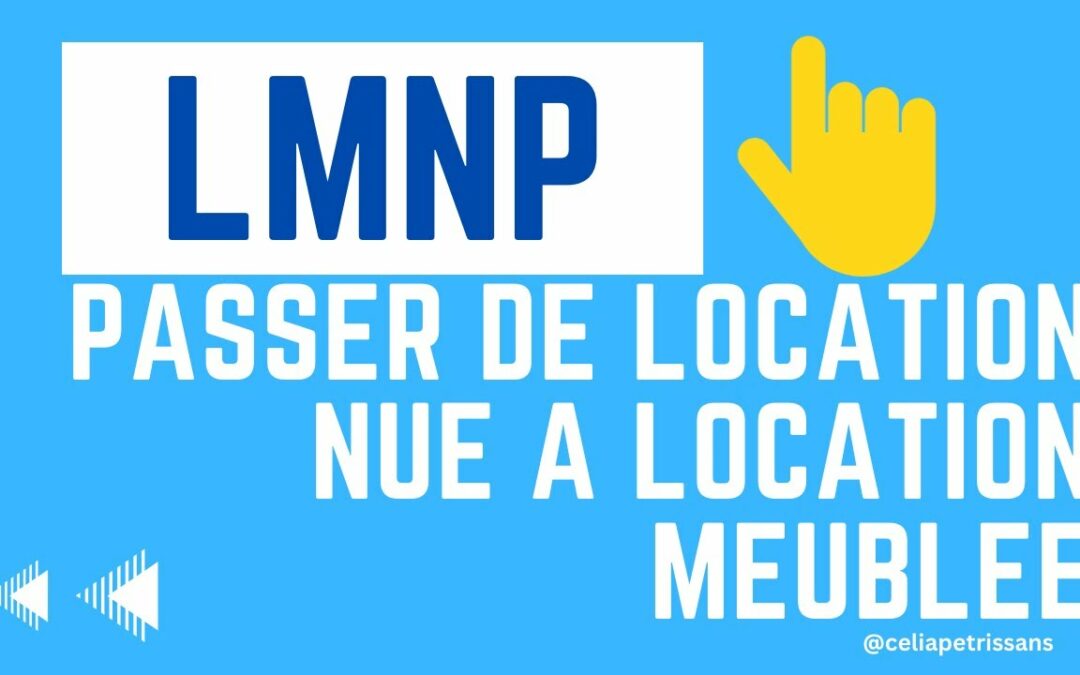 Passer de la location nue à la location meublée : Guide complet pour optimiser vos revenus locatifs