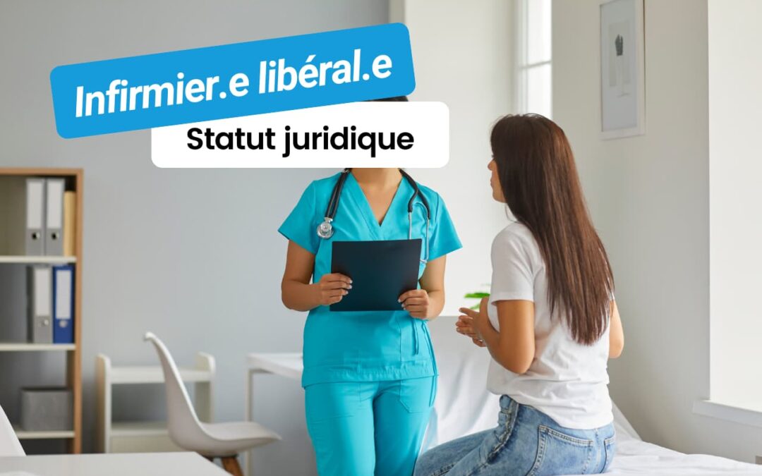 Infirmier libéral : quel statut juridique choisir pour bien démarrer ?