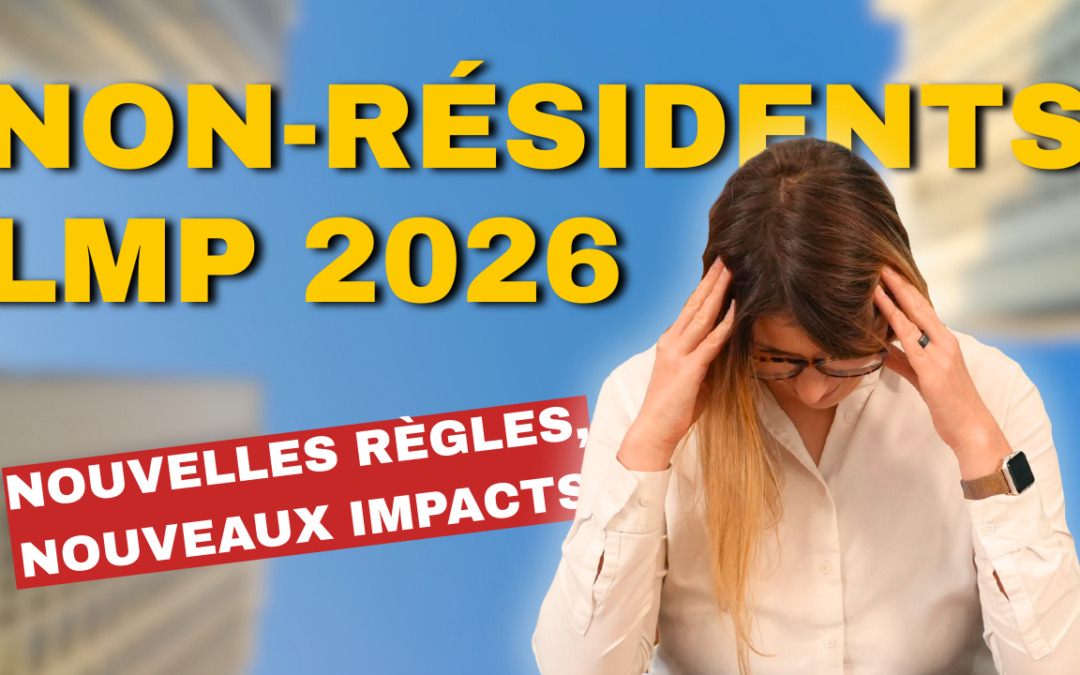 LMP 2026 non-résident : la réforme qui change tout pour les expatriés