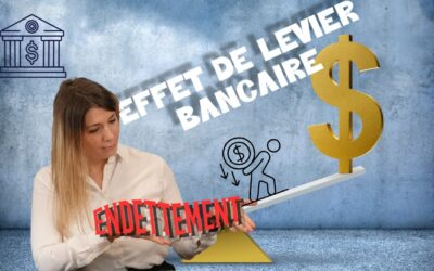 Effet de levier bancaire : comment l’endettement devient un outil d’optimisation fiscale ?